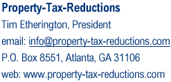 Propert-Tax-Reductions
Time Etherington, President
P.O. Box 8551, Atlanta, GA 31106 
